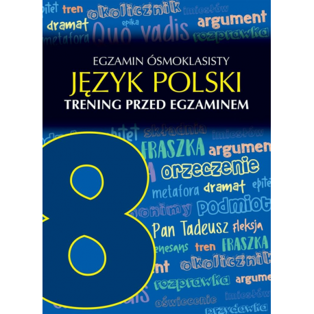 Egzamin ósmoklasisty. Język polski. Trening przed egzaminem
