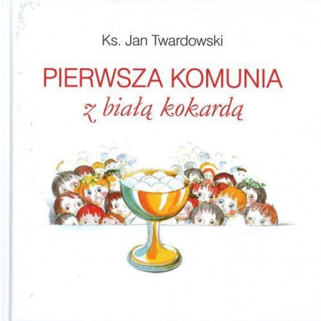Pierwsza Komunia Z Białą Kokardą - Jan Twardowski 